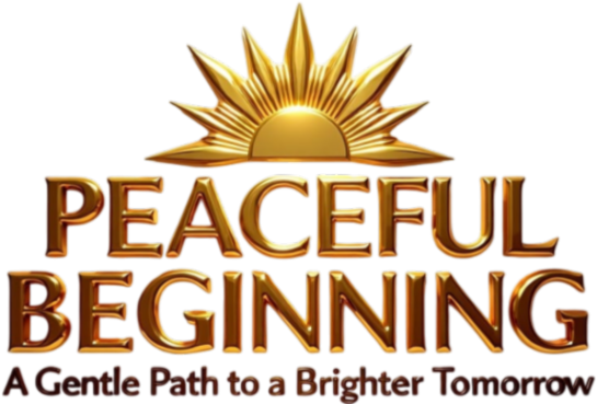Peaceful Beginning - A Gentle Path to a Brighter Tomorrow